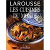 LAROUSSE Les Cuisines Du Monde - Collectif