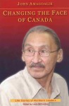 Changing the Face of Canada - John Amagoalik, Louis McComber, ed.