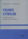 Prawo cywilne Krotki wykład prawa prywatnego - Mariusz Piotrowski