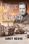 Flames of Calais: A Soldier's Battle 1940 - Airey Neave