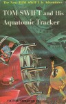 Tom Swift and His Aquatomic Tracker - Victor Appleton II