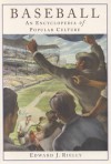 Baseball: A Encyclopedia of Popular Culture - Edward J. Rielly