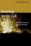 Hearing God's Call: Ways of Discernment for Laity and Clergy - Ben Campbell Johnson