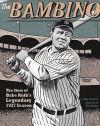 The Bambino: The Story of Babe Ruth's Legendary 1927 Season - Nel Yomtov, Tim Foley, Freddy Berowski