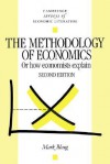 The Methodology Of Economics, Or, How Economists Explain - Mark Blaug