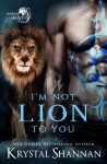 I'm Not Lion To You - Krystal Shannan