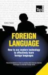 Foreign Language - How to Use Modern Technology to Effectively Learn Foreign Languages - Andrey Taranov