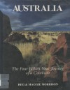 Australia: The Four Billion Year Journey of a Continent - Reg Morrison, Maggie Morrison