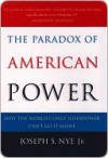 The Paradox of American Power - Joseph S. Nye Jr.