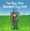 The Boy Who Couldn't Cry Wolf - Caldric Blackwell, Emma Phillips