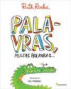 PALAVRAS, MUITAS PALAVRAS - Ruth Rocha