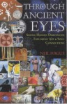 Through Ancient Eyes: Seeing Hidden Dimensions - Exploring Art & Soul Connections - Neil Hague