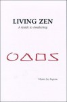 Living Zen: A Guide to Awakening - Jay Ingram