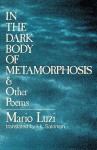 In the Dark Body of Metamorphosis and Other Poems - Mario Luzi, I.L. Salomon