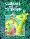 Cuthbert and the Merpeople - Kathy Mezei