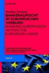 Bankenaufsicht Im Europaischen Verbund (Schriften Zum Europaischen Und Internationalen Privat-, Bank- Und Wirtschaftsrecht) (German Edition) - Matthias Herdegen