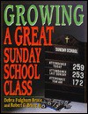 Growing A Great Sunday School Class - Debra Fulghum Bruce, Robert G. Bruce Jr.