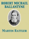 Martin Rattler - Ballantyne Robert Michael