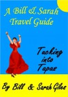 Tucking into Tapas! A Bill and Sarah Giles Travel Guide to Spain. Adventure Guides. (5) (Bill and Sarah Giles Travel Books.) - Sarah Giles, Bill Giles