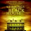 Stirrings in the Black House - Ambrose Ibsen