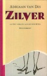 Zilver, of Het verlies van de onschuld - Adriaan van Dis