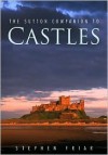 The Sutton Companion to Castles - Stephen Friar