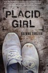 Placid Girl by Brenna Ehrlich (August 06,2015) - Brenna Ehrlich