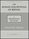 The Roman Inscriptions of Britain: I, Inscriptions on Stone; Epigraphic Indexes (Roman Inscriptions of Britain) - R.G. Collingwood, R. Goodburn