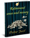 Retirement sense and money - Peter Just