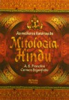 As melhores histórias da Mitologia Hindu - A.S. Franchini, Carmen Seganfredo