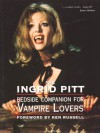 The Ingrid Pitt Bedside Companion for Vampire Lovers - Ingrid Pitt