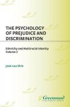 The Psychology of Prejudice and Discrimination: Volume II, Ethnicity and Multiracial Identity - Jean Lau Chin