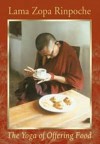 The Yoga of Offering Food - Lama Zopa Rinpoche