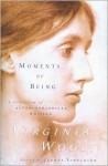 Moments Of Being - Virginia Woolf