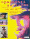 Spaghetti Westerns: Cowboys and Europeans from Karl May to Sergio Leone - Christopher Frayling