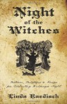 Night of the Witches: Folklore, Traditions & Recipes for Celebrating Walpurgis Night - Linda Raedisch