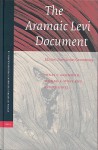 The Aramaic Levi Document: Edition, Translation, Commentary - Jonas C. Greenfield, Michael Edward Stone, Esther Eshel