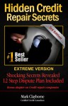 Hidden Credit Repair Secrets: Extreme Version - Mark Clayborne