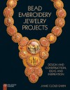 Bead Embroidery Jewelry Projects: Design and Construction, Ideas and Inspiration - Jamie Cloud Eakin