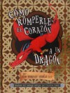 Cómo romperle el corazón a un dragón - Cressida Cowell