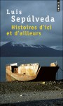 Histoires d'ici et d'ailleurs - Luis Sepúlveda, Bertille Hausberg