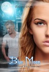 Blue Moon (The Blue Crystal Trilogy (Book One) 1) - Pat Spence