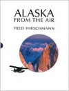 Alaska from the Air - Fred Hirschmann