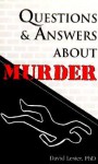 Questions and Answers about Murder - David Lester