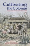 Cultivating the Colonies: Colonial States and their Environmental Legacies - Christina Folke Ax, Niels Brinmes, Niklas Thode Jensen, Karen Oslund, Niels Brimnes