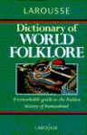 Larousse Dictionary of World Folklore - Alison Jones