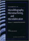 Handbook of Microlithography, Micromachining, & Microfabrication: Volume 1 - P. Rai-Choudhury