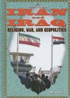 Iran and Iraq: Religion, War, and Geopolitics - Philip Wolny