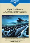 Major Problems in American Military History: Documents and Essays (Major Problems in American History Series) - John Whiteclay Chambers II