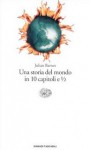 Una storia del mondo in 10 capitoli e ½ - Julian Barnes, Riccardo Mainardi